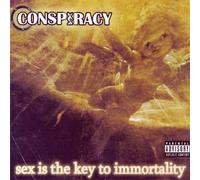 Conspiracy - Sex Is The Key To Immortality