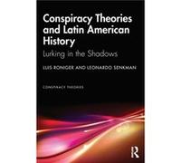 Conspiracy Theories and Latin American History Roniger, Luis (Wake Forest University, USA) Senkman, Leonardo (The Hebrew University of Jerusalem, Israel) (Auteur)