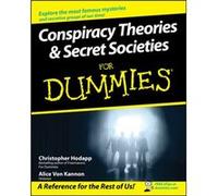 Conspiracy Theories and Secret Societies For Dummies by Alice Von Kannon Alice Von Kannon, Christopher Hodapp (Auteur)