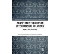 Conspiracy Theories in International Relations Power and Identities - Katarzyna Gruszko - Routledge - ebook (ePub) - Livre