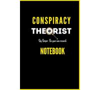 Conspiracy Theorist Notebook: Dig Deeper Do Your Own Research
