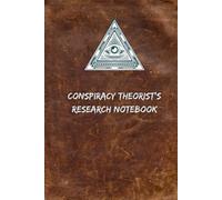 Conspiracy Theorist's Notebook: A Paranoid Person's Notebook for Connecting Dots, Tracking Clues, and Questioning Absolutely Everything
