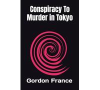 Conspiracy To Murder in Tokyo