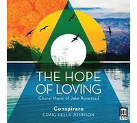 Conspirare - The Hope of Loving - Opere Corali