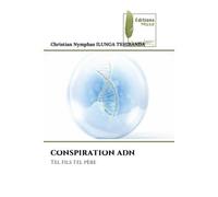 Conspiration adn Tel fils tel père - Christian Nymphas Ilunga Tshibanda - Muse Editions - Poche - Roman