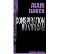 Alain Bauer – Conspiration au Vatican – Une mission de l'agence Mozart (Tome 3) – Roman – Broché