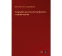 Conspiration Des Barons Normands Contre Guillaume-Le-Batard