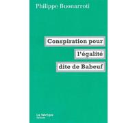 Conspiration pour l'égalite dite de Babeuf Dite de Babeuf - Philippe Buonarroti - La Fabrique Eds - broché - Essai