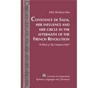 Constance De Salm, Her Influence And Her Circle In The Aftermath Of The French Revolution: A Mind Of No Common Order (Currents In Comparative Romance Languages & Literatures) (Hardcover) Ellen Mcniven