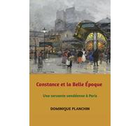 Constance et la Belle Époque: Une servante vendéenne à Paris