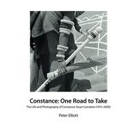 Constance: One Road to Take: The Life and Photography of Constance Stuart Larrabee (1914-2000)/ Standard black print edition