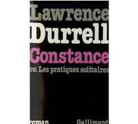 Constance ou Les pratiques solitaires Durrell Lawrence (Auteur), Paule Guivarch (Traduction)