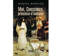 Constance princesse d antioche - Marina Dedeyan - Stock - broché - Roman