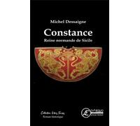 Constance Reine normande de Sicile - Michel Dessaigne - Ex Aequo - broché - Roman