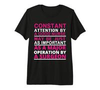 Constant Attention by A Good Nurse Funny Nursing Nurses T-Shirt Haut de Gamme
