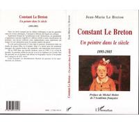 Constant le breton Un peintre dans le siècle 1895-1985 - Jean-Marie Le Breton - L'harmattan - broché - Livre