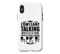 Constant Talking Sucks The Life Out of Me Citation Amusante Coque pour iPhone X/XS