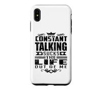 Constant Talking Sucks The Life Out of Me Citation Amusante Coque pour iPhone XS Max