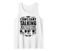 Constant Talking Sucks The Life Out of Me Citation Amusante Débardeur