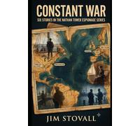 Constant War: Six Short Stories from the Nathan Tower Espionage Series