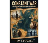 Constant War: Six Short Stories from the Nathan Tower Espionage Series