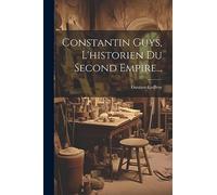 Constantin Guys, L'historien Du Second Empire...