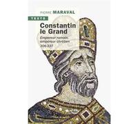 Constantin le Grand Pierre Maraval (Auteur)