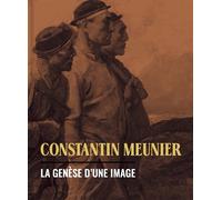 Constantin Meunier La genèse d'une image - Davy Depelchin - Snoeck Publishers - relié - Beau livre