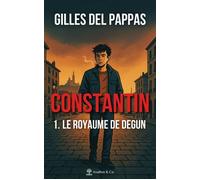 Constantin - Tome 1 Le Royaume de degun - Gilles Del Pappas - Avallon & Combe - ebook (ePub) - Roman
