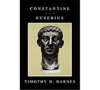 Constantine and Eusebius Timothy David Barnes (Auteur)