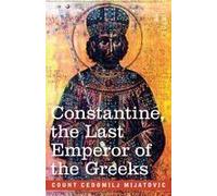 Constantine, The Last Emperor Of The Greeks