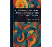 Constantino Brumidi, Michelangelo Of The United States Capitol