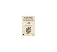 Constantinopla : El Último Gran Asedio, 1453