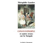 Constantinople Théophile Gautier (Auteur)