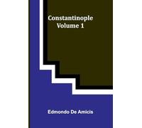 Constantinople Volume 1