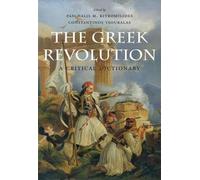 The Greek Revolution: A Critical Dictionary