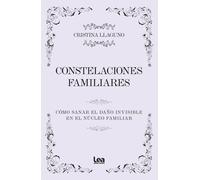 Constelaciones familiares: Cómo sanar el daño invisible en el núcleo familiar