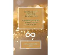 CONSTELACIONES SISTÉMICAS Y EL MÉTODO YUEN: El lenguaje energético del + infinito, - infinito y cero positivo