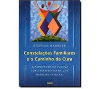 Constelações Familiares E O Caminho Da Cura Stephan Hausner (Auteur)