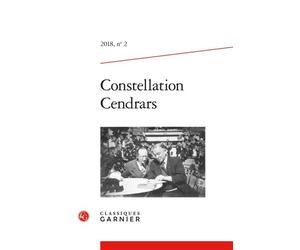 Constellation Cendrars 2018 - Laurence Campa - Classiques Garnier - broché - Revue