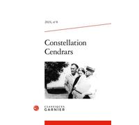 Constellation Cendrars 2024 - Christine Le Quellec Cottier - Classiques Garnier - broché - Revue
