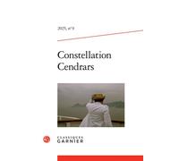 Constellation Cendrars 2025 - Jehanne Denogent - Classiques Garnier - broché - Revue