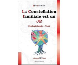 Constellation familiale est un JE - Eric Laudiere - Quintessence Holoconcept - broché - Essai