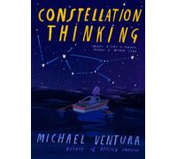 Constellation Thinking Create a Life of Purpose Without a North Star - Michael Ventura - Authors Equity - ebook (ePub) - Livre