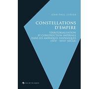 Constellations d'empire: Territorialisation et construction impériale dans les Amériques hispaniques (XVIIe-XVIIIe siècle)