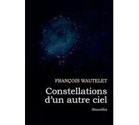 Constellations d'un autre ciel