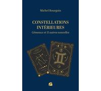 Constellations intérieures Gémeaux et 11 autres nouvelles - Michel Bourgoin - Du Pantheon Eds - broché - Nouvelles