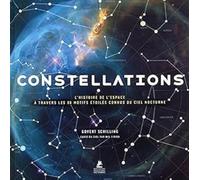 Constellations - L'histoire de l'espace à travers les 88 motifs étoilés connus du ciel nocturne