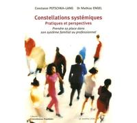 Constellations systémiques : Pratiques et perspectives: Prendre sa place dans son système familial ou professionnel