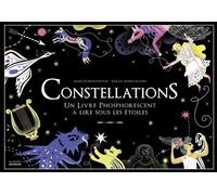 Constellations Un livre phosphorescent à lire sous les étoiles - Anne Jankeliowitch - La Martiniere Jeunesse - cartonné - Document jeunesse dès 6 ans